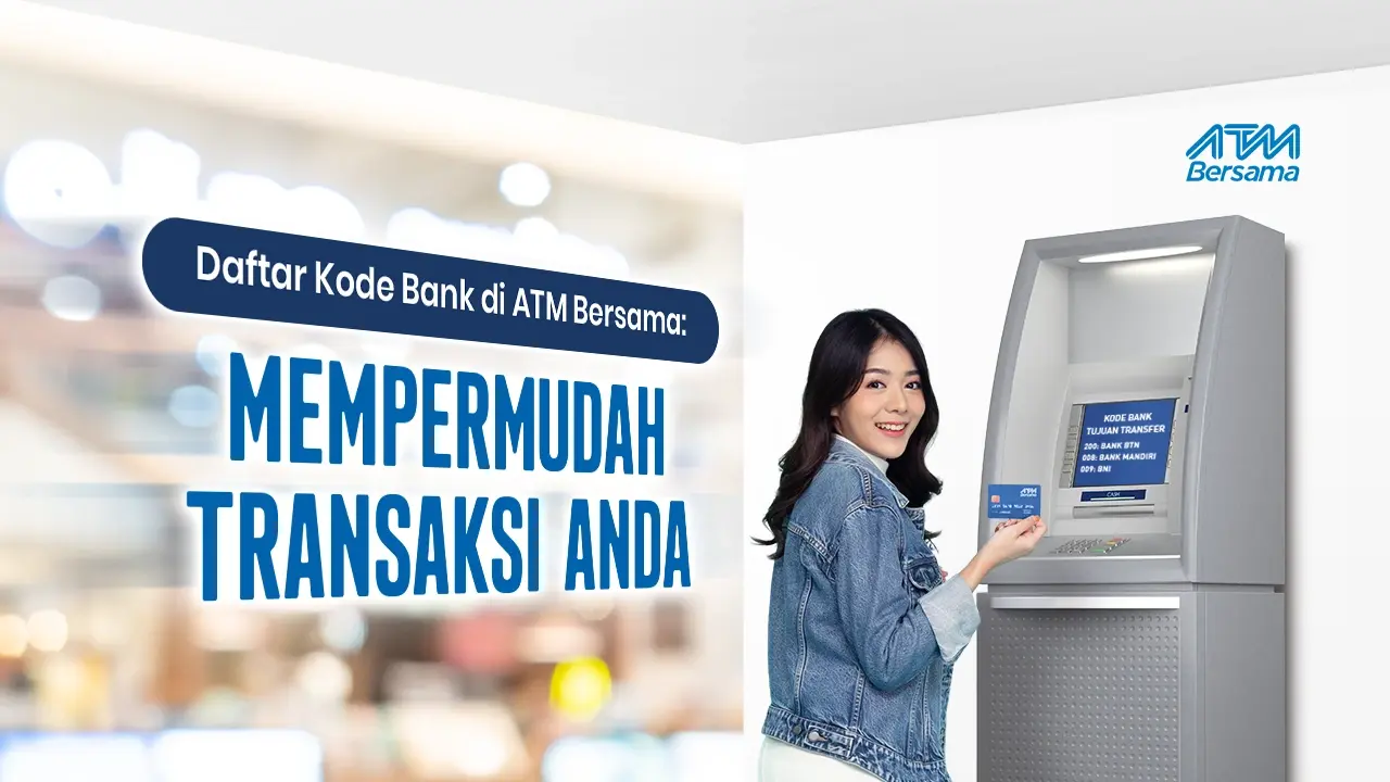 Daftar Kode Bank di ATM Bersama: Mempermudah Transaksi Anda