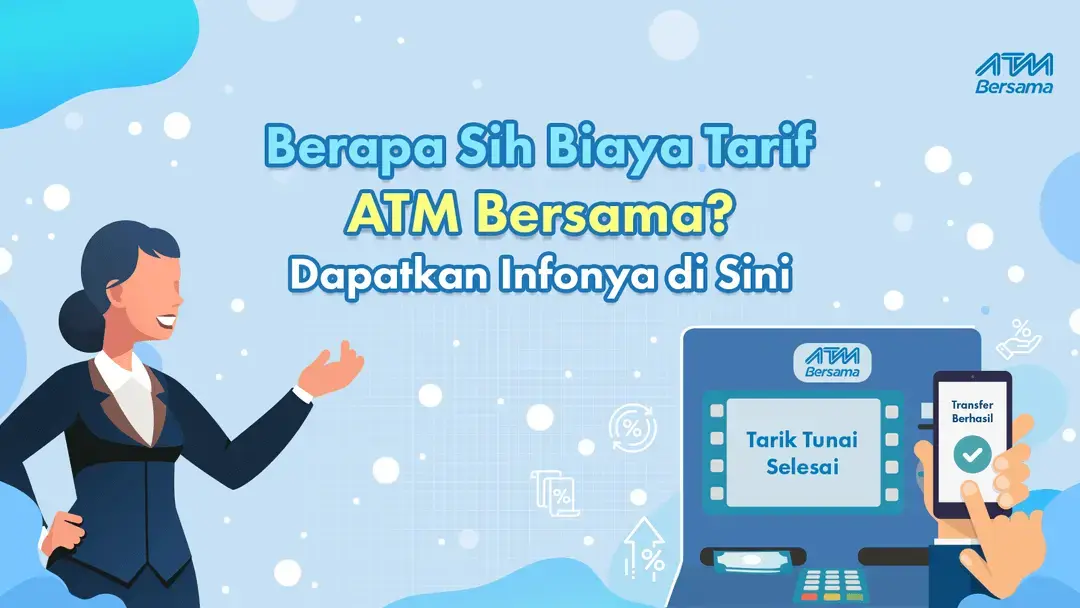 Berapa Sih Biaya Tarif ATM Bersama? Dapatkan Infonya Di Sini! | ATM Bersama